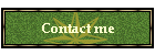 Contact me
